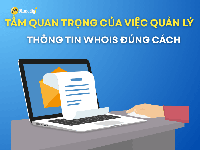 Tầm quan trọng của việc quản lý thông tin WHOIS đúng cách