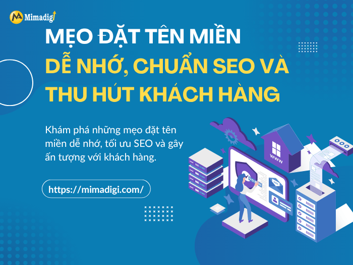 Tên miền dễ nhớ: Mẹo đặt tên chuẩn SEO giúp thu hút khách hàng hiệu quả