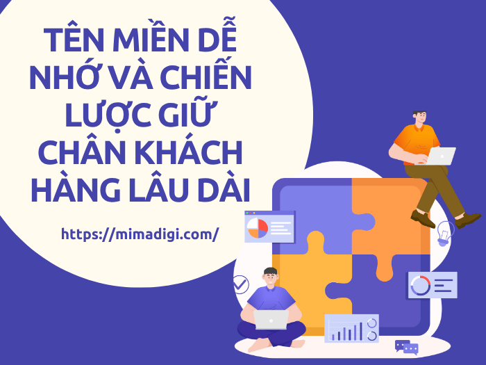 Tên miền dễ nhớ và chiến lược giữ chân khách hàng lâu dài
