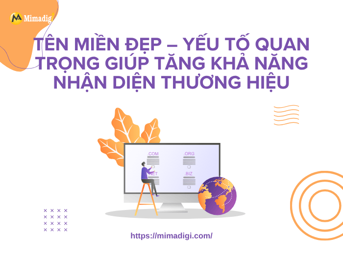 Tên miền đẹp – Yếu tố quan trọng giúp tăng khả năng nhận diện thương hiệu