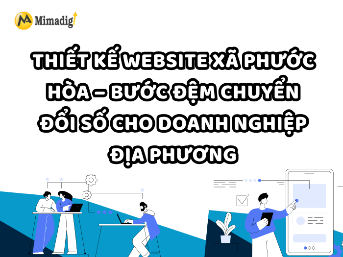 Thiết kế website Xã Phước Hòa – Bước đệm chuyển đổi số cho doanh nghiệp địa phương