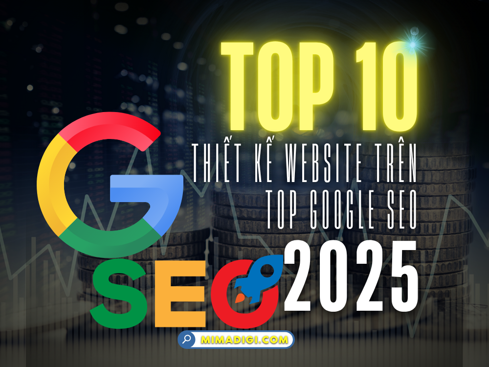Top 10 Dịch Vụ Thiết Kế Website Trên Google