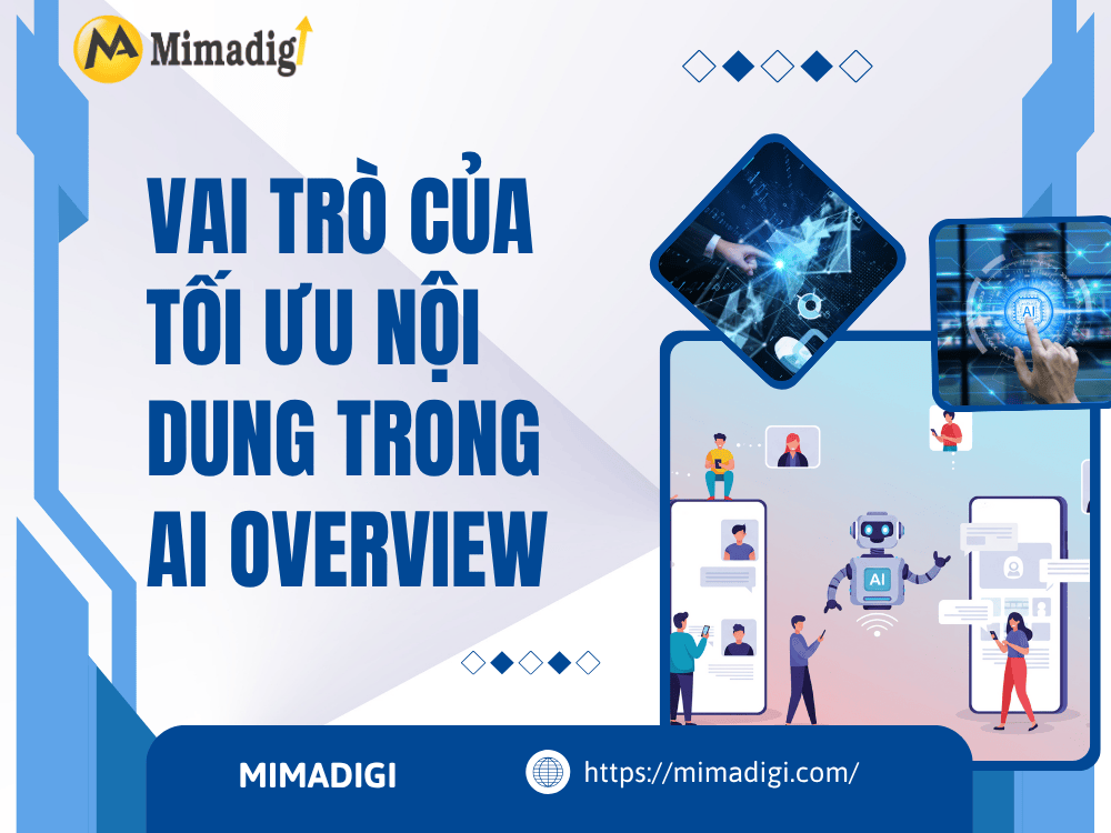 Vai trò của tối ưu nội dung trong AI Overview