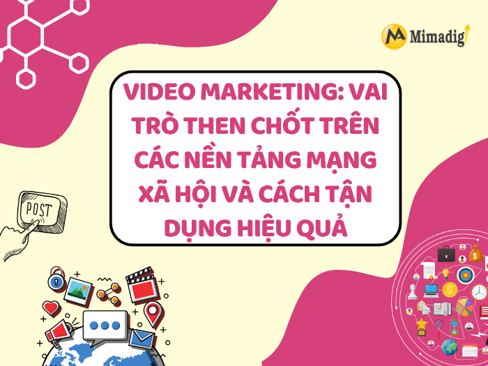 Video marketing: The Key Role on Social Media Platforms and How to Leverage It Effectively by MIMADIGI