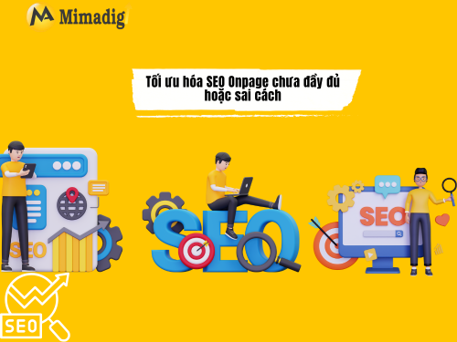 5 lỗi SEO phổ biến khiến website không lên top Google cùng MIMADIGI tìm hiểu 