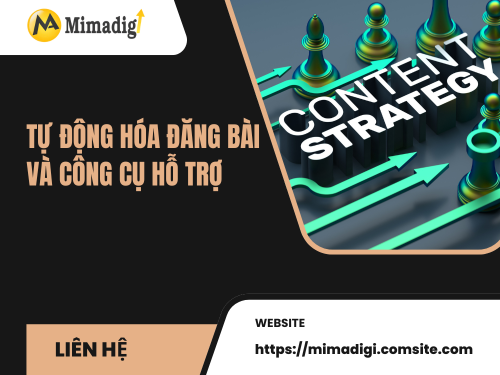 Tự động hóa đăng bài và công cụ hỗ trợ của MIMADIGI