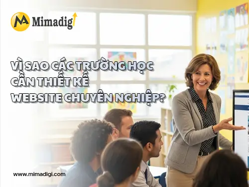 Thiết kế website trường tiểu học, THCS, THPT tại thiết kế website mimadigi